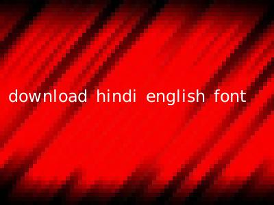 download hindi english font