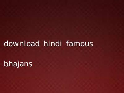 download hindi famous bhajans
