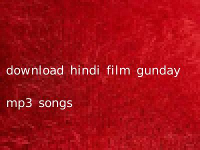 download hindi film gunday mp3 songs