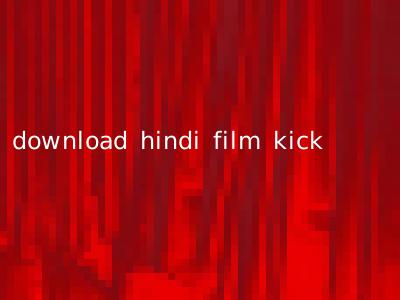 download hindi film kick