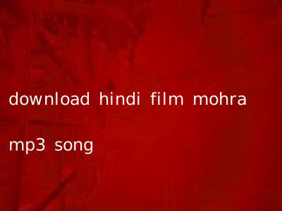 download hindi film mohra mp3 song