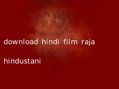 download hindi film raja hindustani