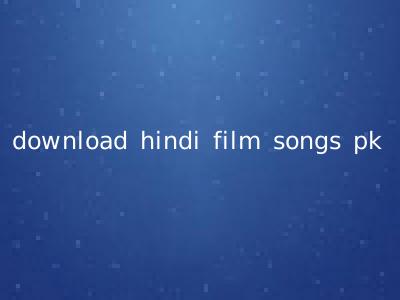 download hindi film songs pk