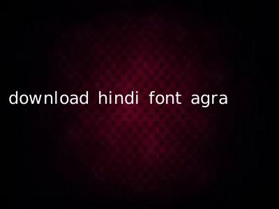 download hindi font agra