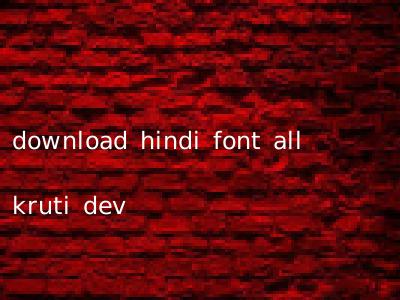 download hindi font all kruti dev