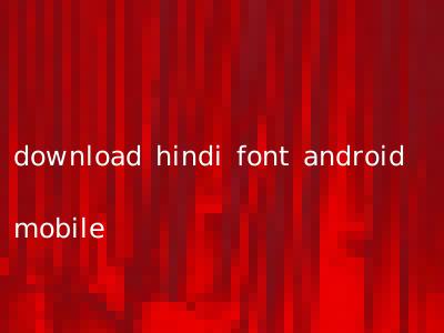 download hindi font android mobile