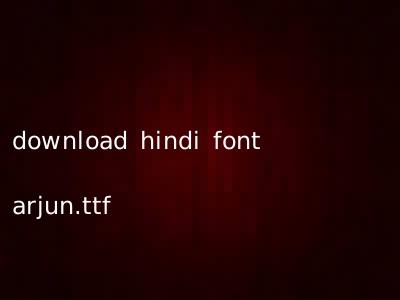 download hindi font arjun.ttf