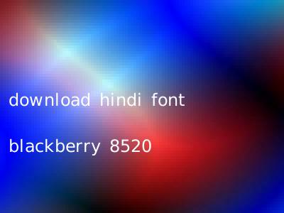 download hindi font blackberry 8520
