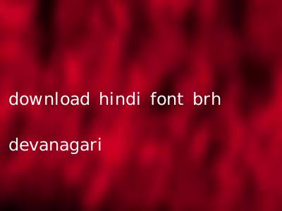 download hindi font brh devanagari