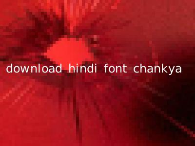 download hindi font chankya