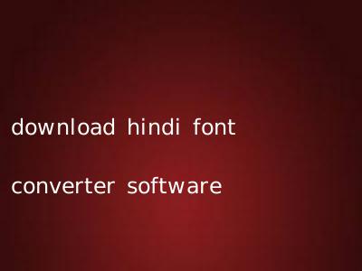 download hindi font converter software