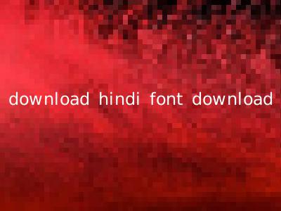 download hindi font download