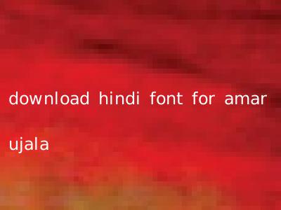 download hindi font for amar ujala