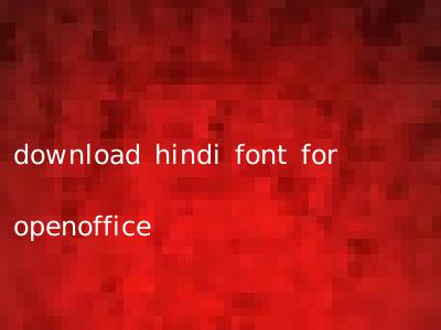 download hindi font for openoffice