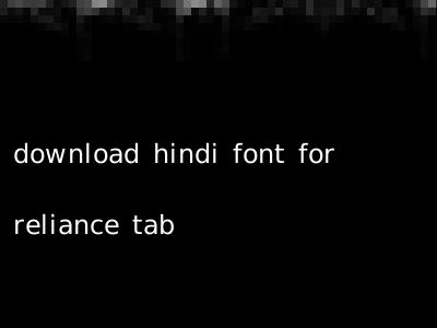 download hindi font for reliance tab
