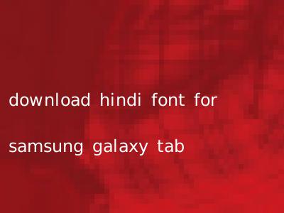 download hindi font for samsung galaxy tab