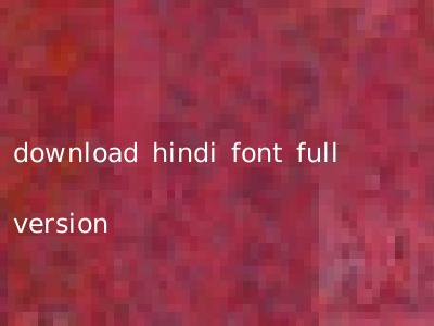 download hindi font full version