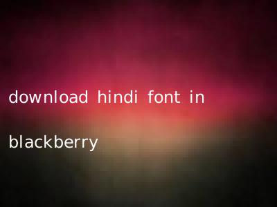 download hindi font in blackberry