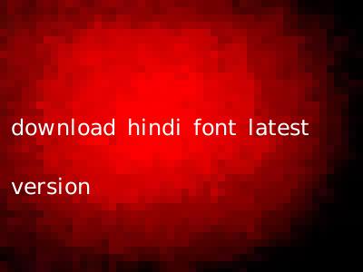 download hindi font latest version