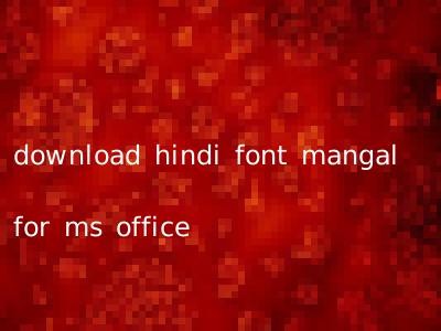 download hindi font mangal for ms office
