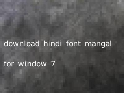download hindi font mangal for window 7