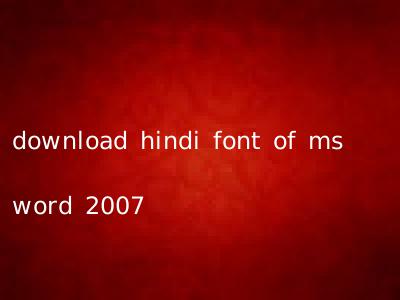 download hindi font of ms word 2007