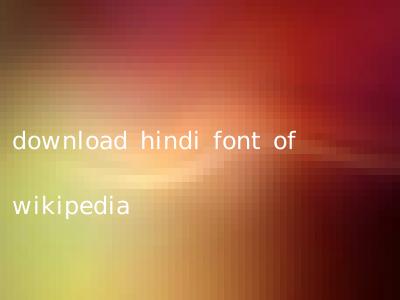 download hindi font of wikipedia