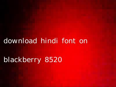 download hindi font on blackberry 8520