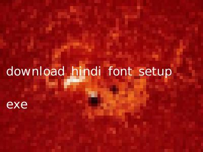 download hindi font setup exe