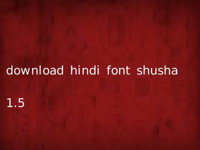 download hindi font shusha 1.5
