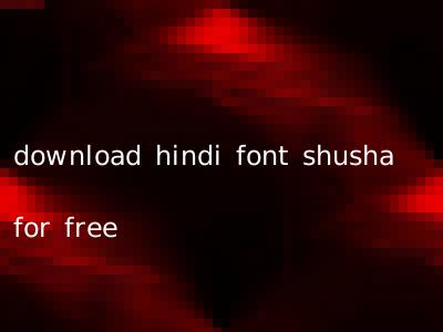download hindi font shusha for free