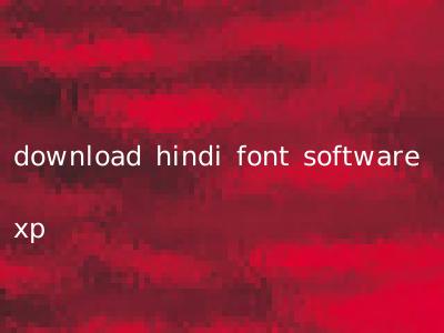 download hindi font software xp