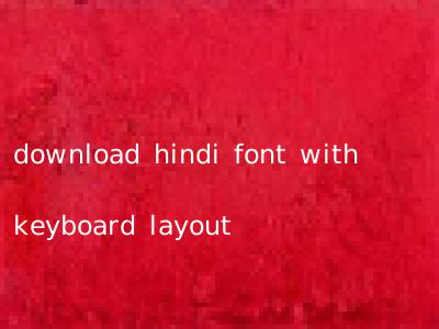 download hindi font with keyboard layout