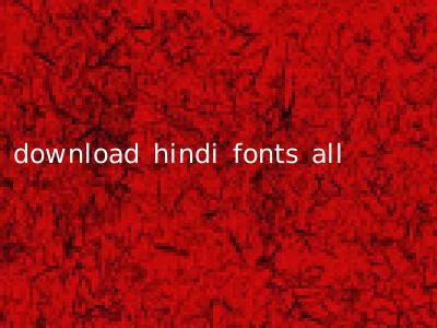 download hindi fonts all