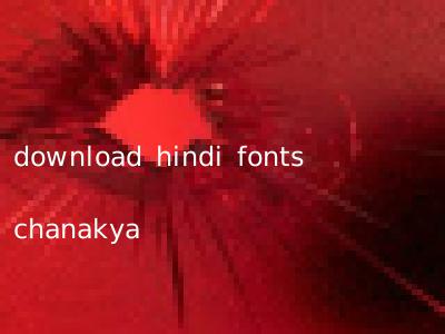 download hindi fonts chanakya