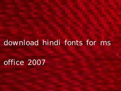 download hindi fonts for ms office 2007