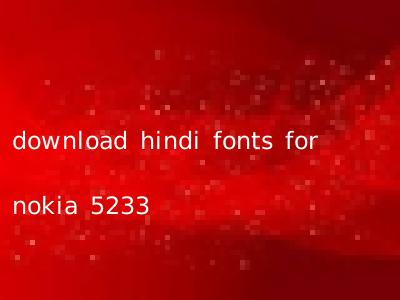 download hindi fonts for nokia 5233