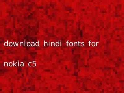 download hindi fonts for nokia c5