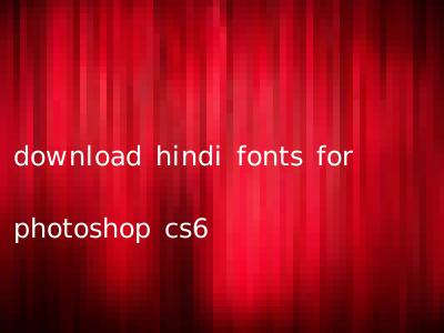 download hindi fonts for photoshop cs6