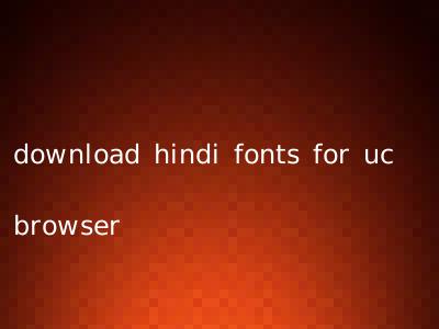 download hindi fonts for uc browser