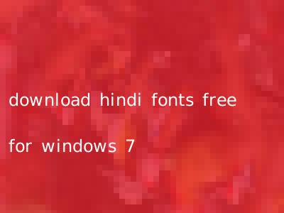 download hindi fonts free for windows 7