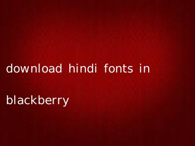 download hindi fonts in blackberry