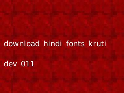download hindi fonts kruti dev 011