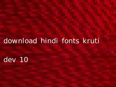 download hindi fonts kruti dev 10