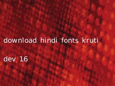 download hindi fonts kruti dev 16
