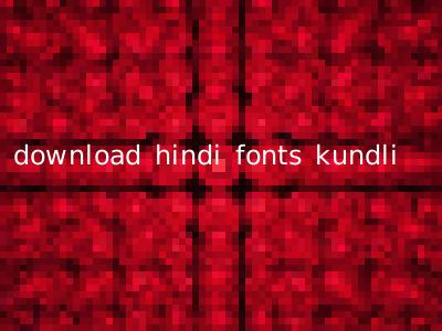 download hindi fonts kundli