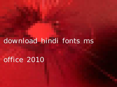 download hindi fonts ms office 2010