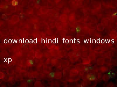 download hindi fonts windows xp