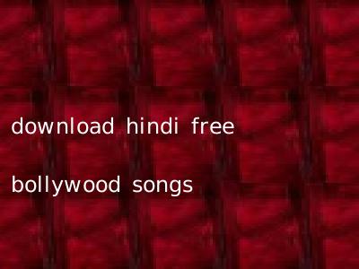 download hindi free bollywood songs