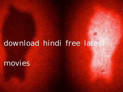 download hindi free latest movies